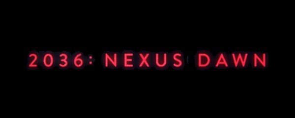 2036: Nexus Dawn - 2036: le origini del Nexus